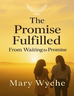 The Promise Fulfilled (eBook, ePUB) - Wyche, Mary