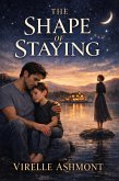 The Shape Of Staying (eBook, ePUB)