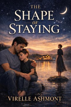 The Shape Of Staying (eBook, ePUB) - Ashmont, Virelle