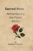 Sacred Rose ~ Remembering the Flame Within (eBook, ePUB)