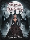 Verbunden durch drei Alphas (Dei Trinity Mates Reihe, #1) (eBook, ePUB)