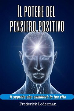 Cover Il potere del pensiero positivo. Il segreto che cambierà la tua vita. (eBook, ePUB)