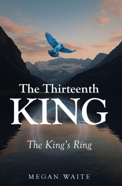 The Thirteenth King (eBook, ePUB) - Waite, Megan