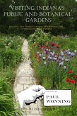Visiting Indiana's Public and Botanical Gardens (Exploring Indiana Series, #9) (eBook, ePUB)