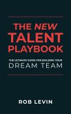 The New Talent Playbook: The Ultimate Guide for Building your Dream Team (eBook, ePUB)