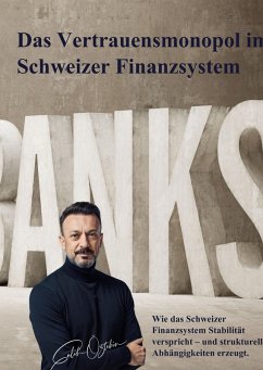 Das Vertrauensmonopol im Schweizer Finanzsystem