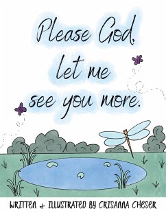 Please God, let me see you more. (eBook, ePUB) - Cheser, Crisanna