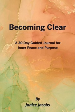 Cover Becoming Clear, A 30 Day Guided Journal for Inner Peace and Purpose