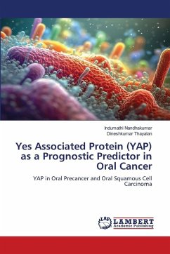 Yes Associated Protein (YAP) as a Prognostic Predictor in Oral Cancer - Nandhakumar, Indumathi;Thayalan, Dineshkumar