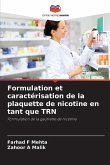 Formulation et caractérisation de la plaquette de nicotine en tant que TRN