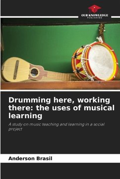 Cover Drumming here, working there: the uses of musical learning