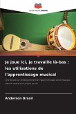 Je joue ici, je travaille là-bas : les utilisations de l'apprentissage musical