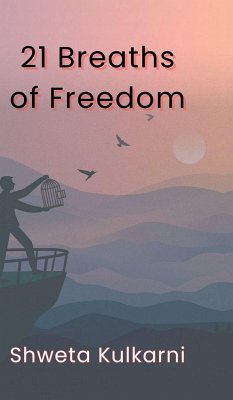 21 Breaths Of Freedom - Shweta Kulkarni