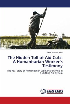 Cover The Hidden Toll of Aid Cuts: A Humanitarian Worker's Testimony