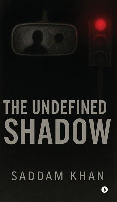The Undefined Shadow - Saddam Khan
