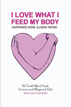 I Love What I Feed My Body - Sapna Jain Chaturvedi