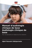 Manuel d'audiologie clinique de base Audiologie clinique de base