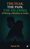 The Fear, The Pain, The Dilemma Of Being a Muslim In India