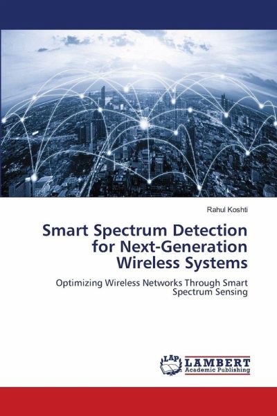 Smart Spectrum Detection for Next-Generation Wireless Systems