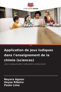 Application de jeux ludiques dans l'enseignement de la chimie (sciences) - Aguiar, Nayara;Ribeiro, Geyse;Lima, Paulo