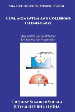 SOA Lecture Series (Applied Physics) COM, Momentum And Collisions (Elementary) - Er Vinay Shanker Shukla