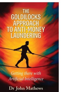 Cover The Goldilocks Approach to Anti-Money Laundering