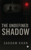 The Undefined Shadow