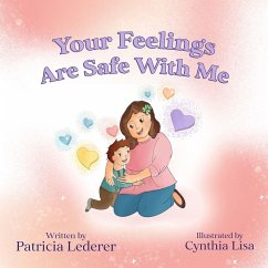 Your Feelings Are Safe With Me - Lederer, Patricia