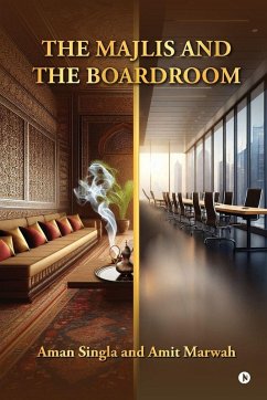 The Majlis and the Boardroom - Amit Marwah; Aman Singla