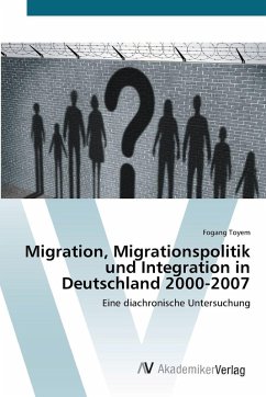 Migration, Migrationspolitik und Integration in Deutschland 2000-2007 - Toyem, Fogang