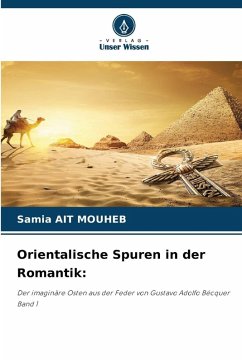 Orientalische Spuren in der Romantik: - AIT MOUHEB, Samia