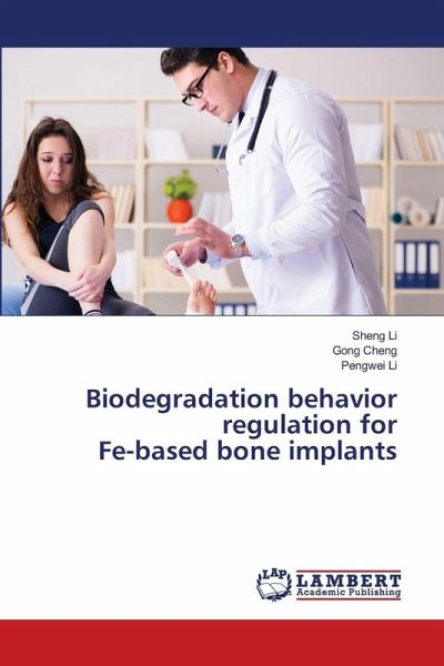 Biodegradation behavior regulation for Fe-based bone implants Biodegradation behavior regulation for Fe-based bone implants