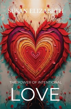 The Power of Intentional Love - Elizabeth, Susan