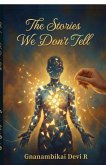 The Stories We Don't Tell