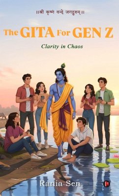 The Gita For Gen Z - Rania Sen