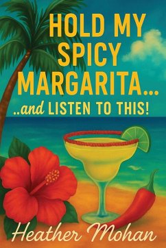 Cover Hold my Spicy Margarita...and Listen to This!
