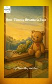 How Timmy Became a Bear