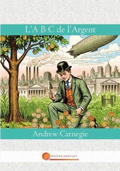 L'A B C de l'Argent - Carnegie, Andrew