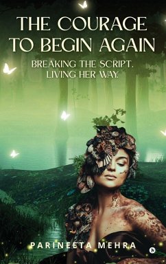 The Courage to Begin Again - Parineeta Mehra