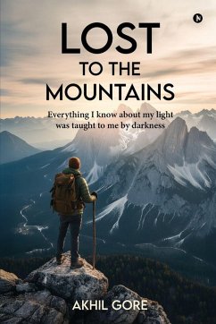 Lost to the Mountains - Akhil Gore