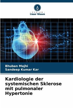 Kardiologie der systemischen Sklerose mit pulmonaler Hypertonie - Majhi, Bhuban;Kar, Sandeep Kumar