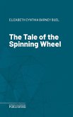 The Tale of the Spinning Wheel (eBook, ePUB)