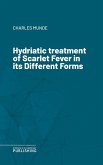 Hydriatic treatment of Scarlet Fever in its Different Forms (eBook, ePUB)