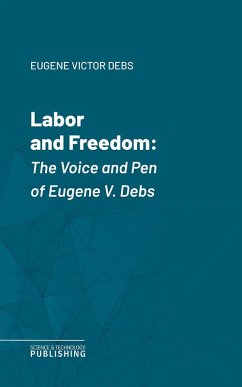 Labor and Freedom (eBook, ePUB) - Debs, Eugene Victor