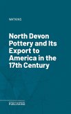 North Devon Pottery and Its Export to America in the 17th Century (eBook, ePUB)