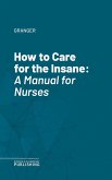 How to Care for the Insane (eBook, ePUB)