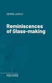Reminiscences of Glass-making (eBook, ePUB)