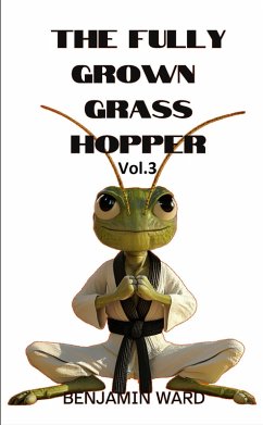 Cover The Fully Grown Grasshopper Volume 3 (The Fully Grown Grasshopper Series, #3) (eBook, ePUB)
