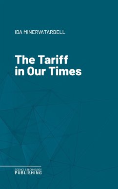 The Tariff in Our Times (eBook, ePUB) - Tarbell, Ida Minerva