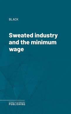 Sweated industry and the minimum wage (eBook, ePUB) - Black